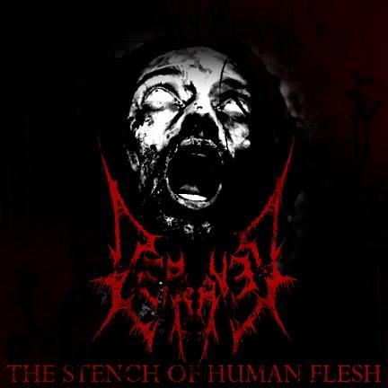 Depraved (NZ) : The Stench of Human Flesh